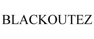 BLACKOUTEZ