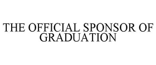 THE OFFICIAL SPONSOR OF GRADUATION