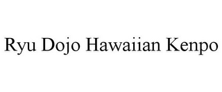 RYU DOJO HAWAIIAN KENPO