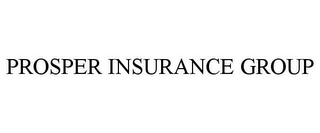 PROSPER INSURANCE GROUP