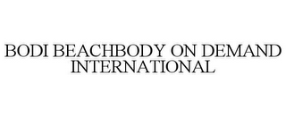 BODI BEACHBODY ON DEMAND INTERNATIONAL