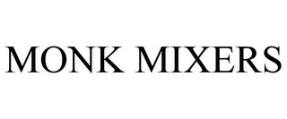 MONK MIXERS