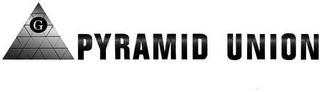 G PYRAMID UNION