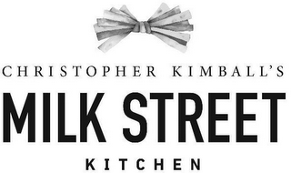 CHRISTOPHER KIMBALL'S MILK STREET KITCHEN