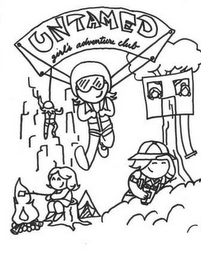UNTAMED: GIRL'S ADVENTURE CLUB