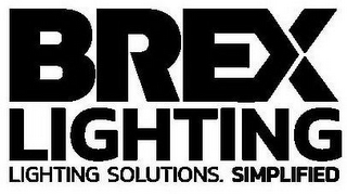 BREX LIGHTING LIGHTING SOLUTIONS. SIMPLIFIED