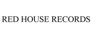 RED HOUSE RECORDS