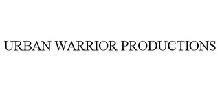 URBAN WARRIOR PRODUCTIONS