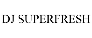 DJ SUPERFRESH