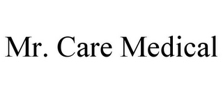 MR. CARE MEDICAL