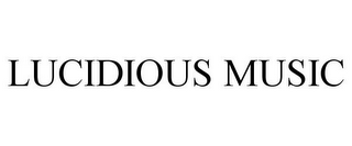 LUCIDIOUS MUSIC