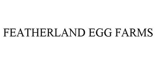 FEATHERLAND EGG FARMS