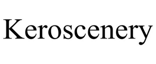 KEROSCENERY