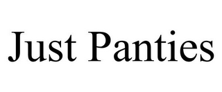 JUST PANTIES