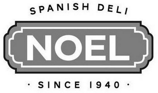 SPANISH DELI NOEL SINCE 1940