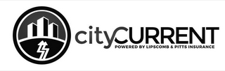 CITYCURRENT POWERED BY LIPSCOMB & PITTSINSURANCE