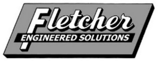 FLETCHER ENGINEERED SOLUTIONS