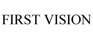 FIRST VISION