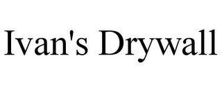 IVAN'S DRYWALL