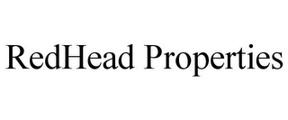 REDHEAD PROPERTIES