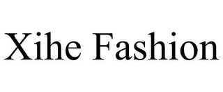 XIHE FASHION