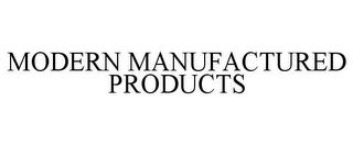 MODERN MANUFACTURED PRODUCTS