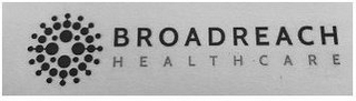 BROADREACH HEALTHCARE