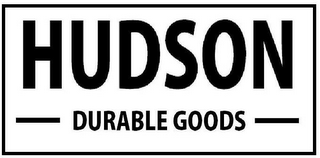 HUDSON DURABLE GOODS