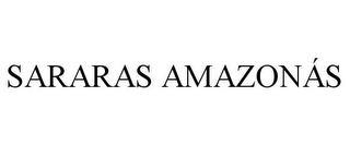 SARARAS AMAZONÁS