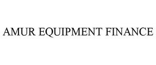 AMUR EQUIPMENT FINANCE