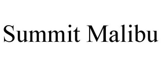 SUMMIT MALIBU