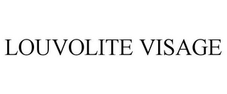 LOUVOLITE VISAGE