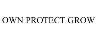 OWN PROTECT GROW