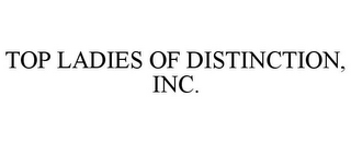 TOP LADIES OF DISTINCTION, INC.