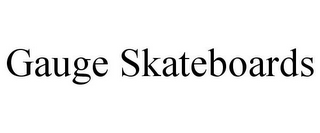 GAUGE SKATEBOARDS