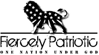 FIERCELY PATRIOTIC ONE NATION UNDER GOD