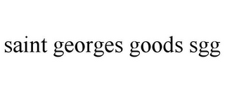 SAINT GEORGES GOODS SGG