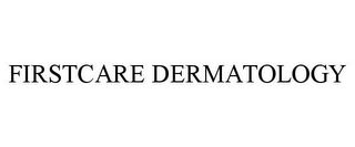 FIRSTCARE DERMATOLOGY