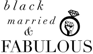 BLACK MARRIED & FABULOUS