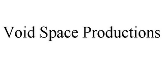 VOID SPACE PRODUCTIONS