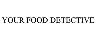 YOUR FOOD DETECTIVE