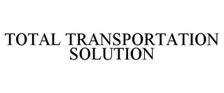 TOTAL TRANSPORTATION SOLUTION