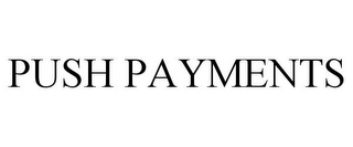 PUSH PAYMENTS