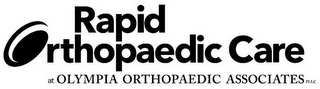 RAPID ORTHOPAEDIC CARE AT OLYMPIA ORTHOPAEDIC ASSOCIATES PLLC