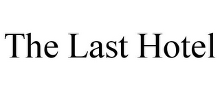 THE LAST HOTEL