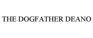 THE DOGFATHER DEANO