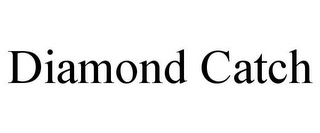 DIAMOND CATCH