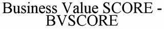 BUSINESS VALUE SCORE - BVSCORE