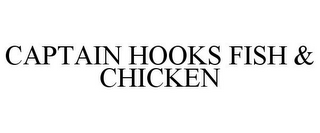CAPTAIN HOOKS FISH & CHICKEN
