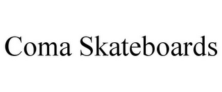 COMA SKATEBOARDS